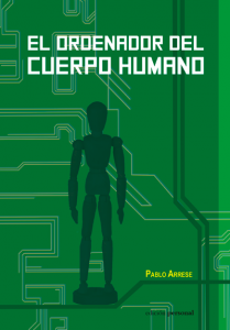El ordenador del cuerpo humano - Pablo Arrese