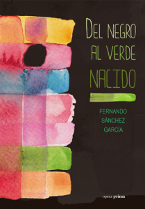 Del negro al verde nacido - Fernando Sánchez García