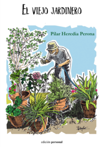 El viejo jardinero - Pilar Heredia Perona