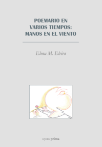 Poemario en varios tiempos: manos en el viento - Elena M. Elvira