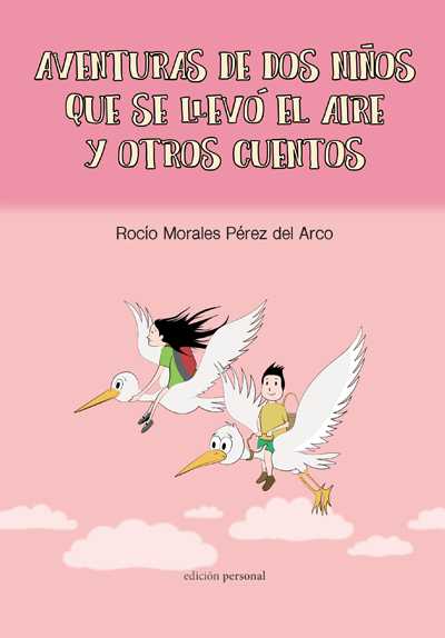 Aventuras de dos niños que se llevó el aire y otros cuentos - Rocío Morales Pérez del Arco