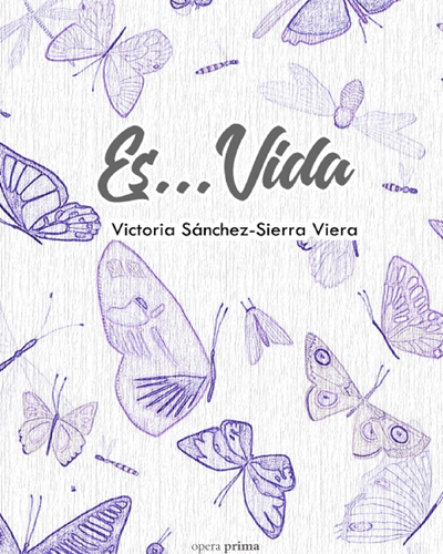 Es... Vida - Victoria Sánchez-Sierra Viera