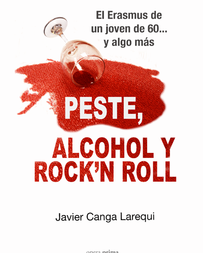 Peste, alcohol y rock'n roll - Javier Canga Larequi