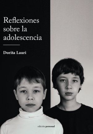 Reflexiones sobre la adolescencia - Dorita Lauri