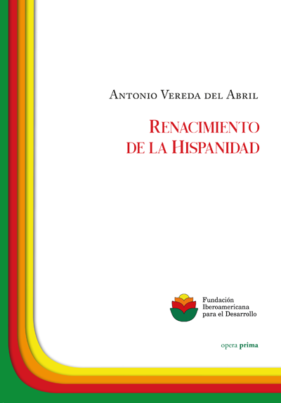 Renacimiento de la Hispanidad - Antonio Vereda del Abril